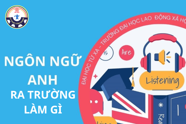 Học Ngành ngôn ngữ anh ra làm gì