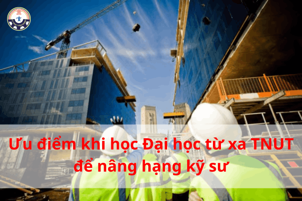 Công nhân lên kỹ sư có cần bằng không?